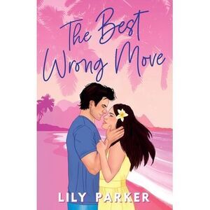 The Best Wrong Move: The brand-new spicy, fake dating rom-com to set your pulse